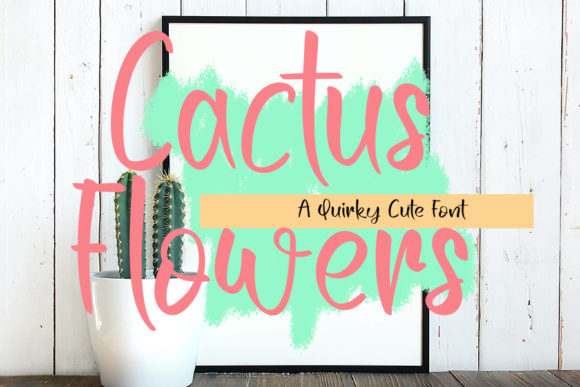 Cactus Flowers: A Modern Handwritten Font for Campaigns