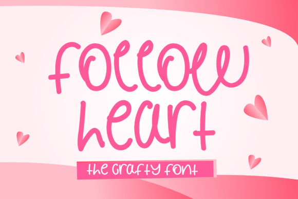 Follow Heart: A Sweet Handwritten Font for Business