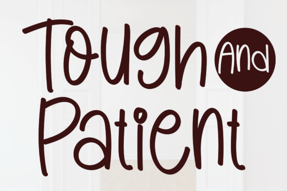 Tough and Patient: A Whimsical Handwritten Font Review